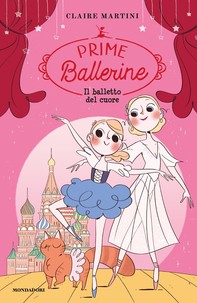 Prime Ballerine - 3. Il balletto del cuore - Librerie.coop