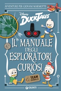 Duck Tales. Il manuale degli esploratori curiosi - Librerie.coop