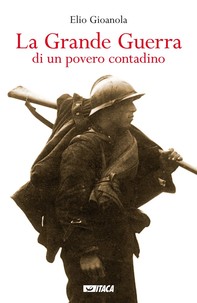 La Grande Guerra di un povero contadino - Librerie.coop