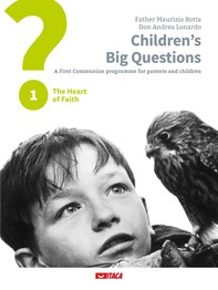 Children’s Big Questions. A First Communion programme for parents and children - Librerie.coop