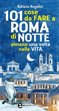 101 cose da fare a Roma di notte almeno una volta nella vita - Librerie.coop