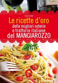 Le ricette d'oro delle migliori osterie e trattorie italiane del Mangiarozzo - Librerie.coop