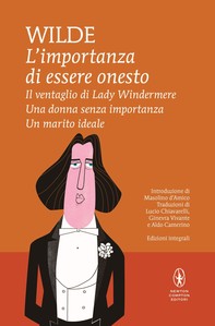 L'importanza di essere onesto - Il ventaglio di Lady Windermere - Una donna senza importanza - Un marito ideale - Librerie.coop