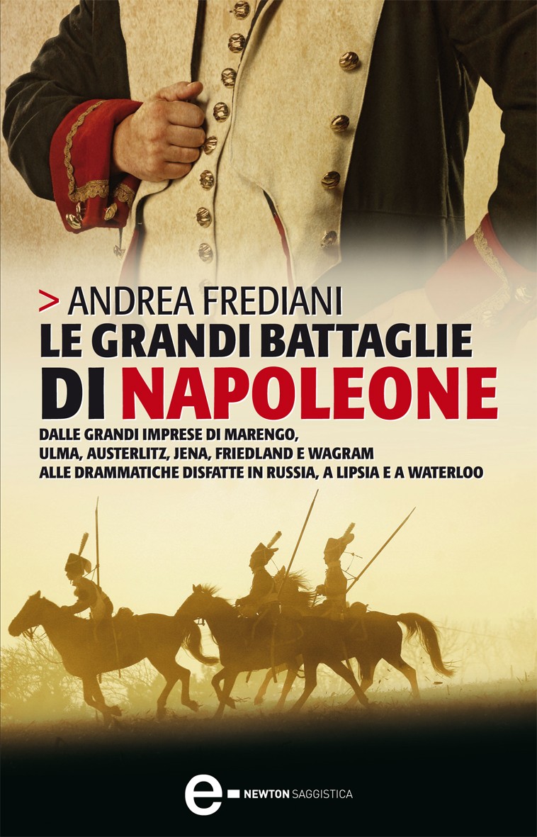 Le grandi battaglie di Napoleone - Librerie.coop