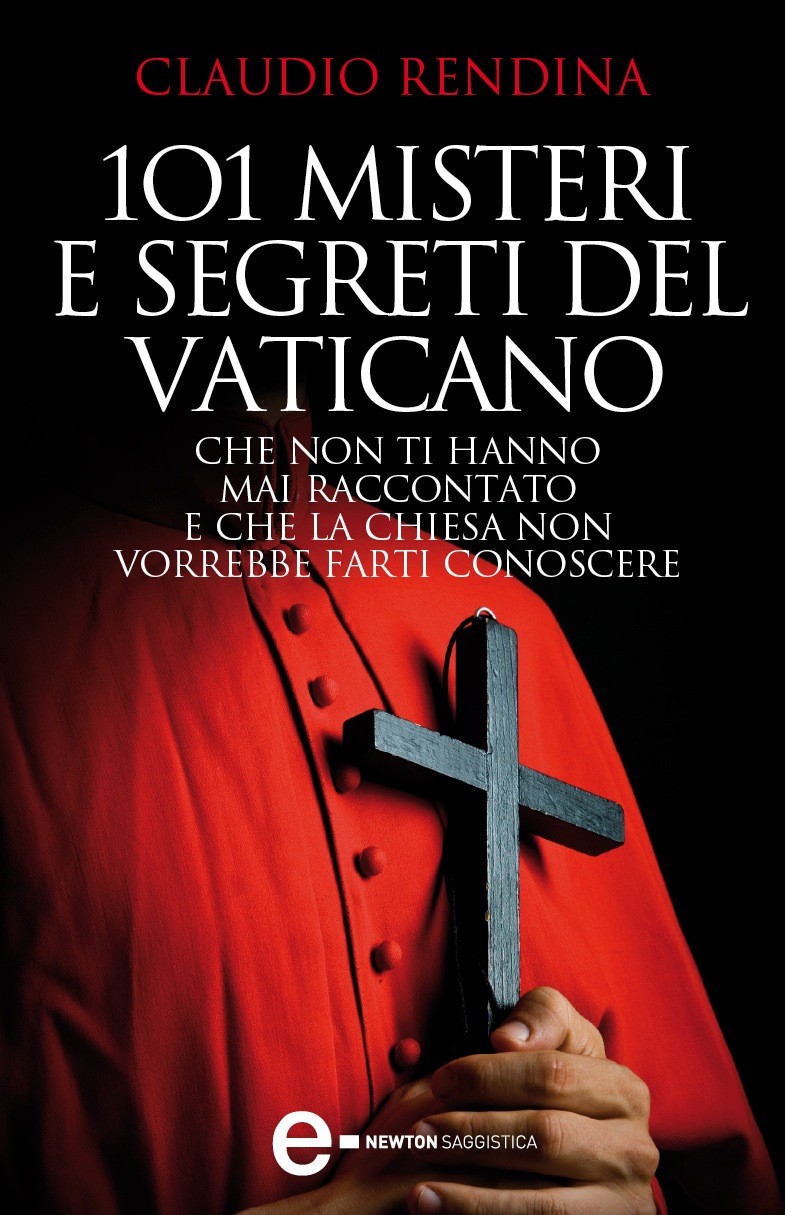 101 misteri e segreti del Vaticano che non ti hanno mai raccontato e che la Chiesa non vorrebbe farti conoscere - Librerie.coop