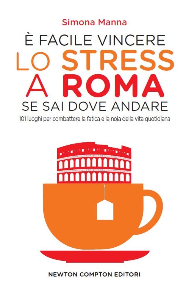 È facile vincere lo stress a Roma se sai dove andare - Librerie.coop