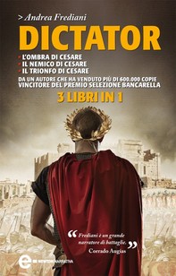 Dictator. L'ombra di Cesare - Il nemico di Cesare - Il trionfo di Cesare - Librerie.coop