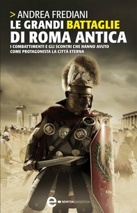 Le grandi battaglie di Roma antica - Librerie.coop