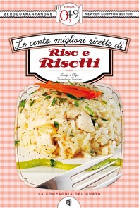 Le cento migliori ricette di riso e risotti - Librerie.coop