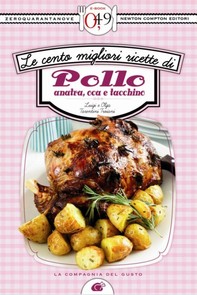 Le cento migliori ricette di pollo, anatra, oca e tacchino - Librerie.coop