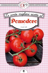 Le cento migliori ricette al pomodoro - Librerie.coop