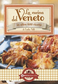La cucina del Veneto - Librerie.coop