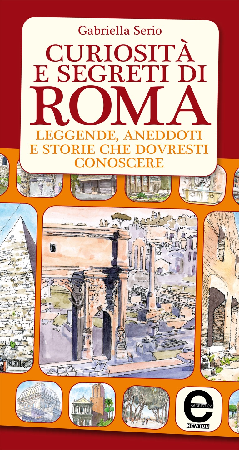 Curiosità e segreti di Roma - Librerie.coop