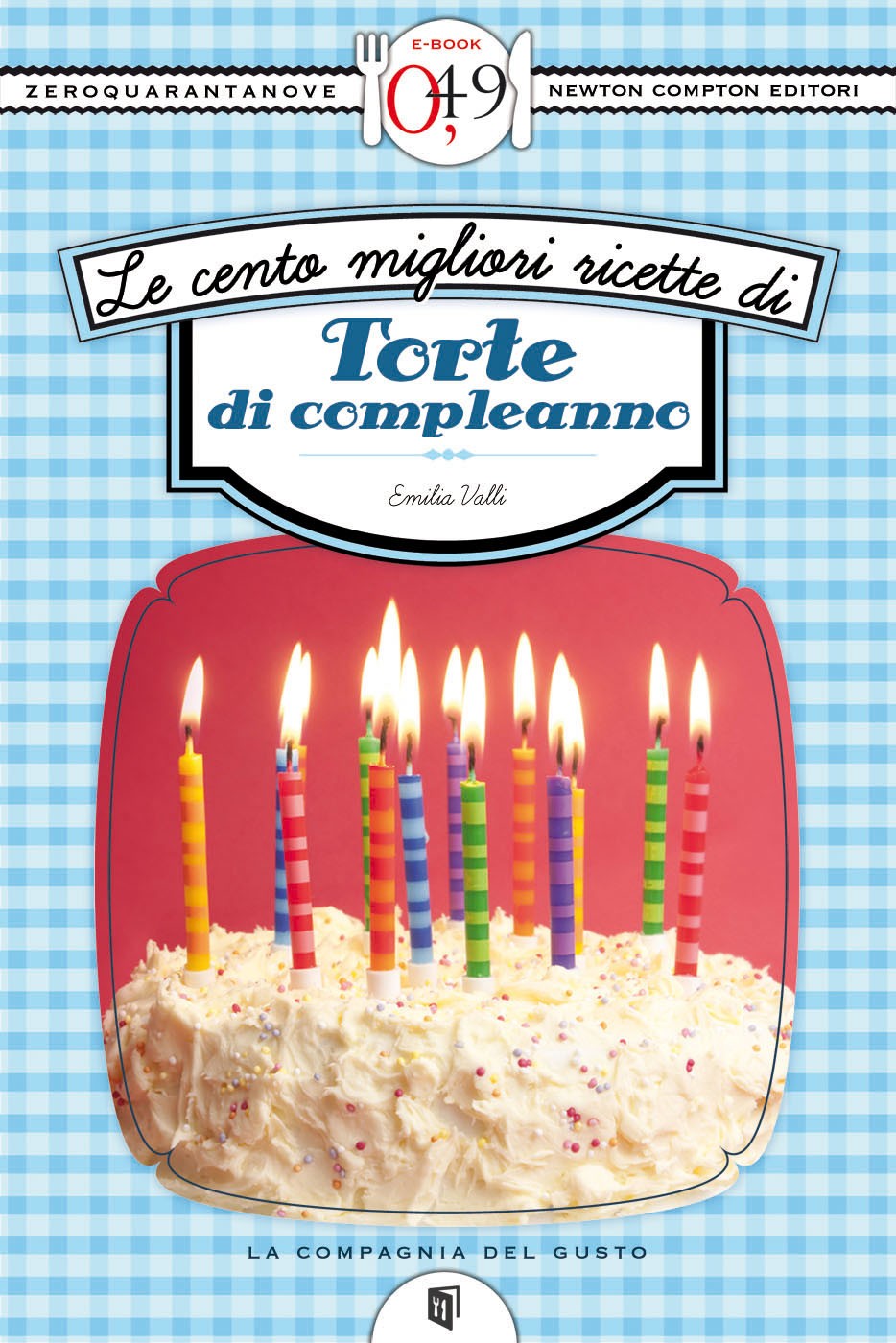 Le cento migliori ricette di torte di compleanno - Librerie.coop