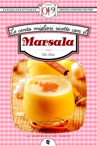 Le cento migliori ricette con il Marsala - Librerie.coop