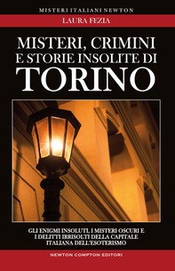Misteri, crimini e storie insolite di Torino - Librerie.coop