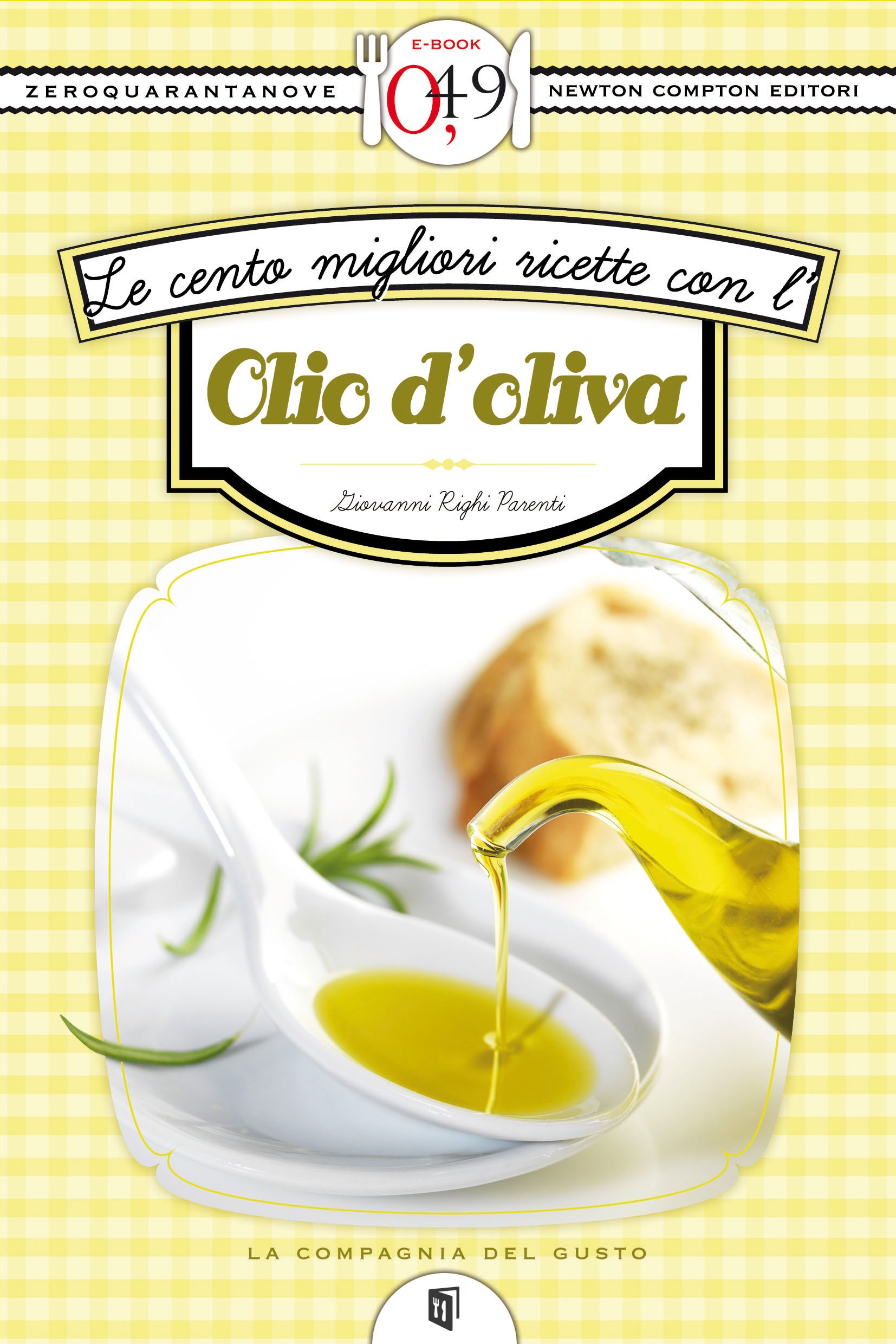 Le cento migliori ricette con l’olio d’oliva - Librerie.coop