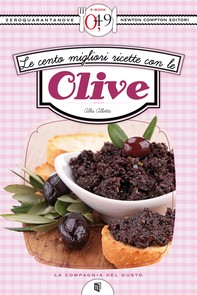 Le cento migliori ricette con le olive - Librerie.coop