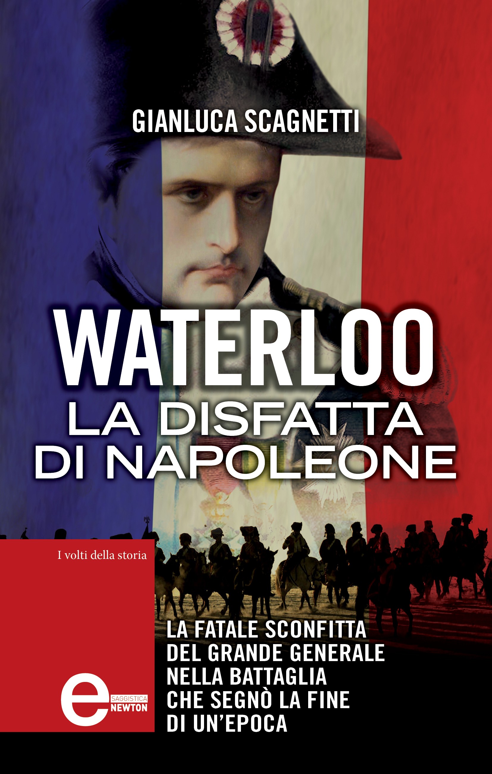 Waterloo. La disfatta di Napoleone - Librerie.coop