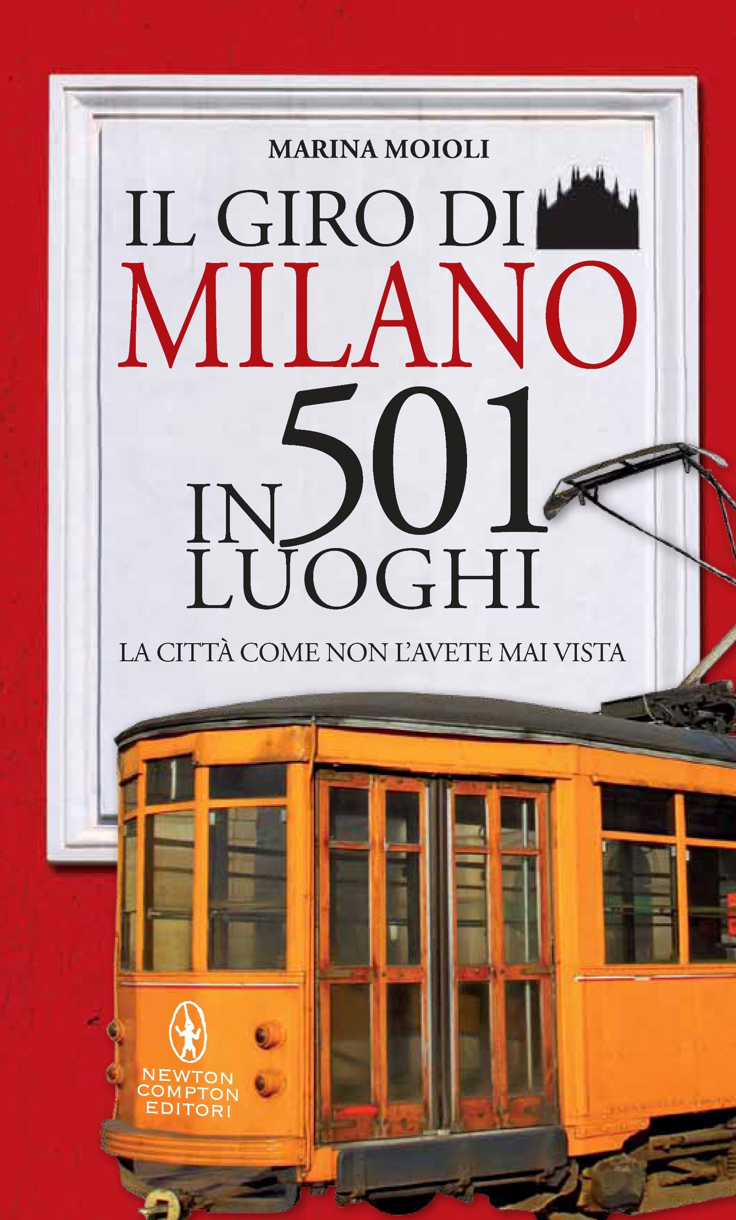 Il giro di Milano in 501 luoghi - Librerie.coop