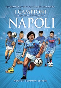 I campioni del grande Napoli - Librerie.coop
