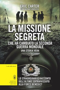 La missione segreta che ha cambiato la seconda guerra mondiale - Librerie.coop