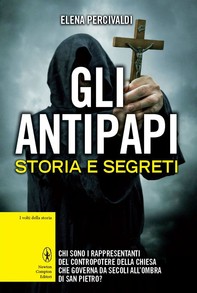 Gli antipapi. Storia e segreti - Librerie.coop