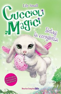 Cuccioli magici. Betsy la coniglietta - Librerie.coop