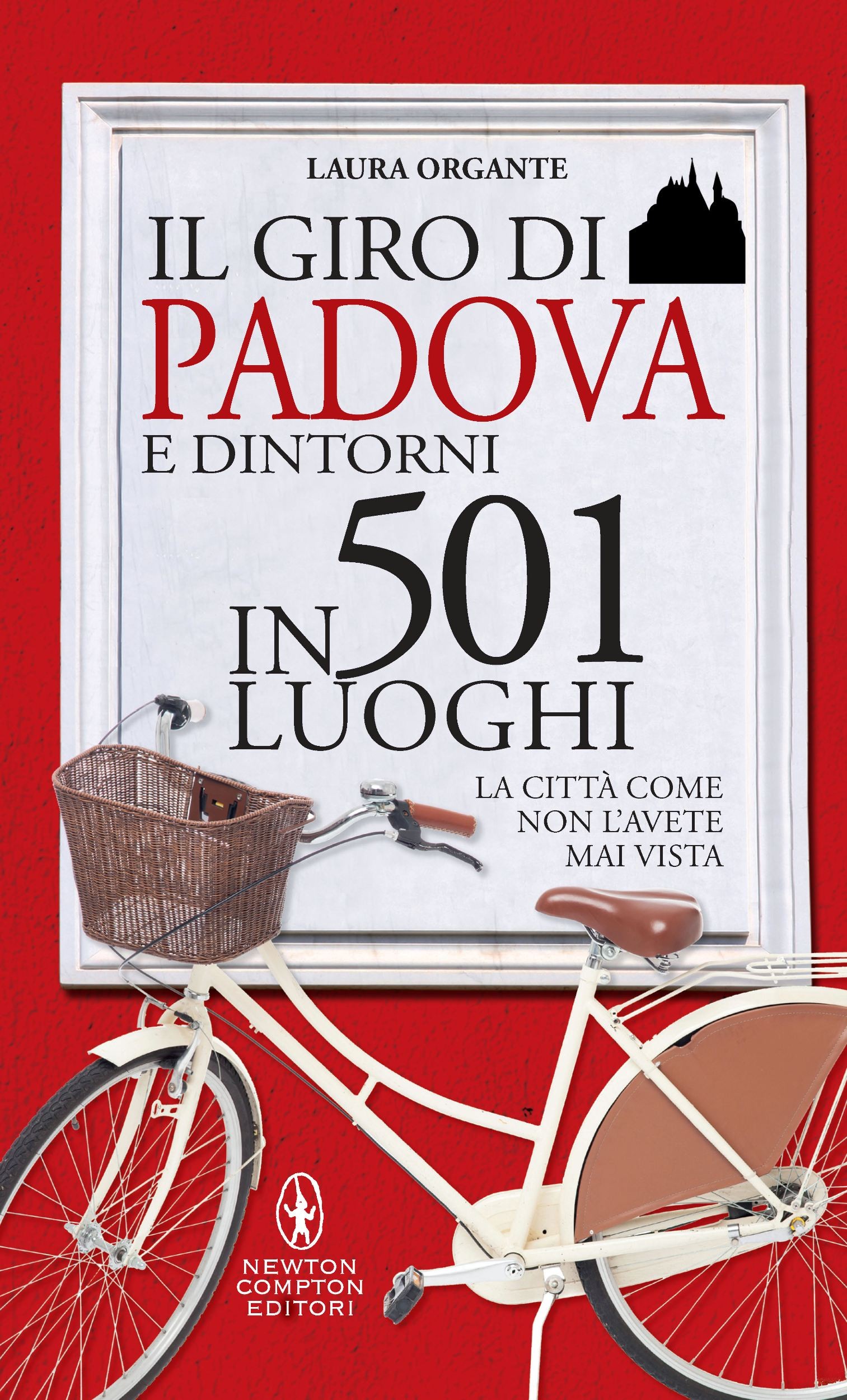 Il giro di Padova e dintorni in 501 luoghi - Librerie.coop