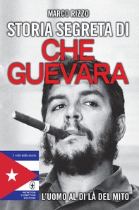 Storia segreta di Che Guevara - Librerie.coop