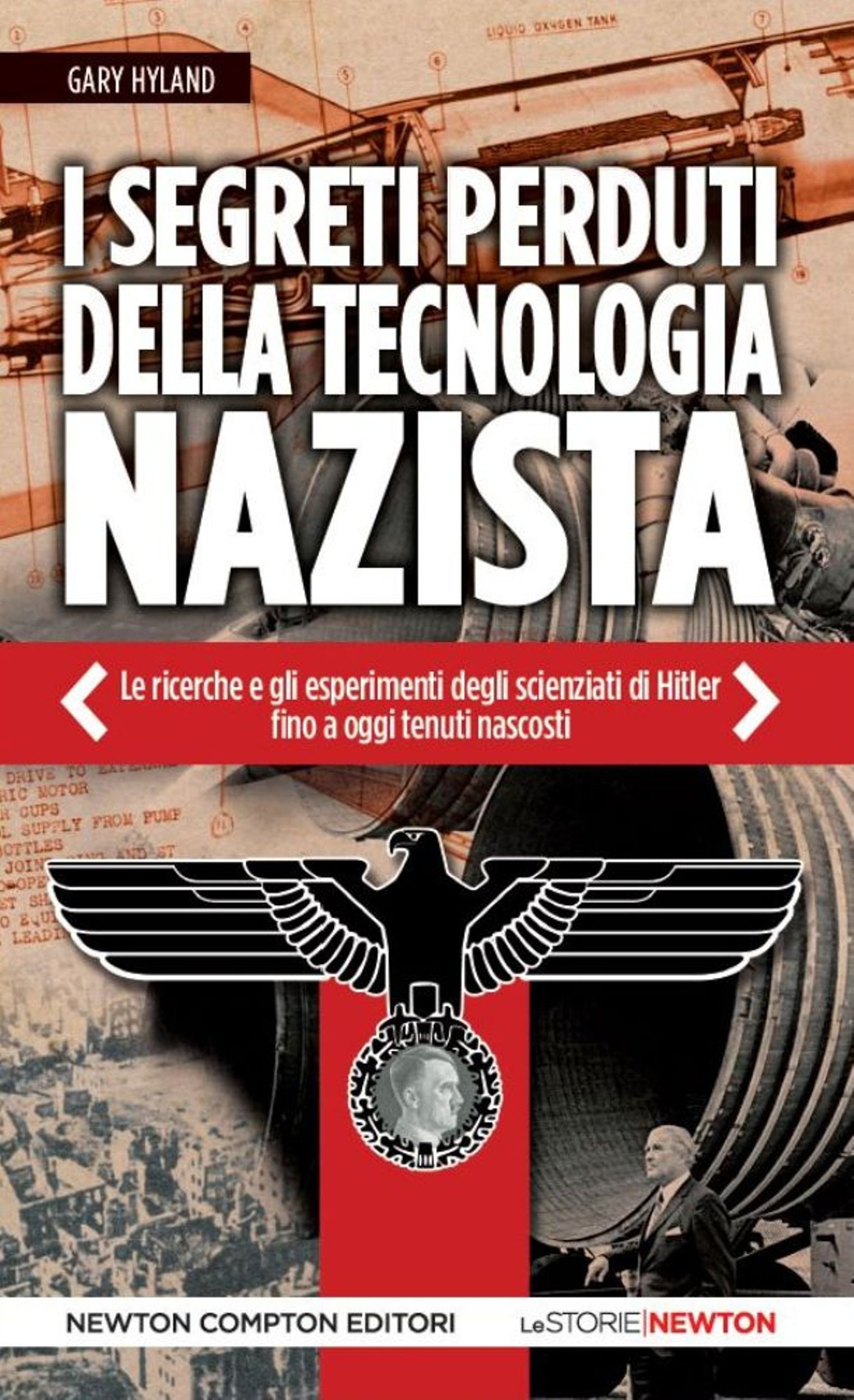 I segreti perduti della tecnologia nazista - Librerie.coop