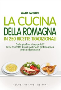 La cucina della Romagna in 250 ricette tradizionali - Librerie.coop