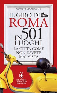 Il giro di Roma in 501 luoghi - Librerie.coop
