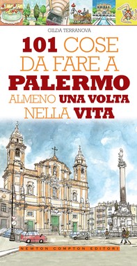 101 cose da fare a Palermo almeno una volta nella vita - Librerie.coop