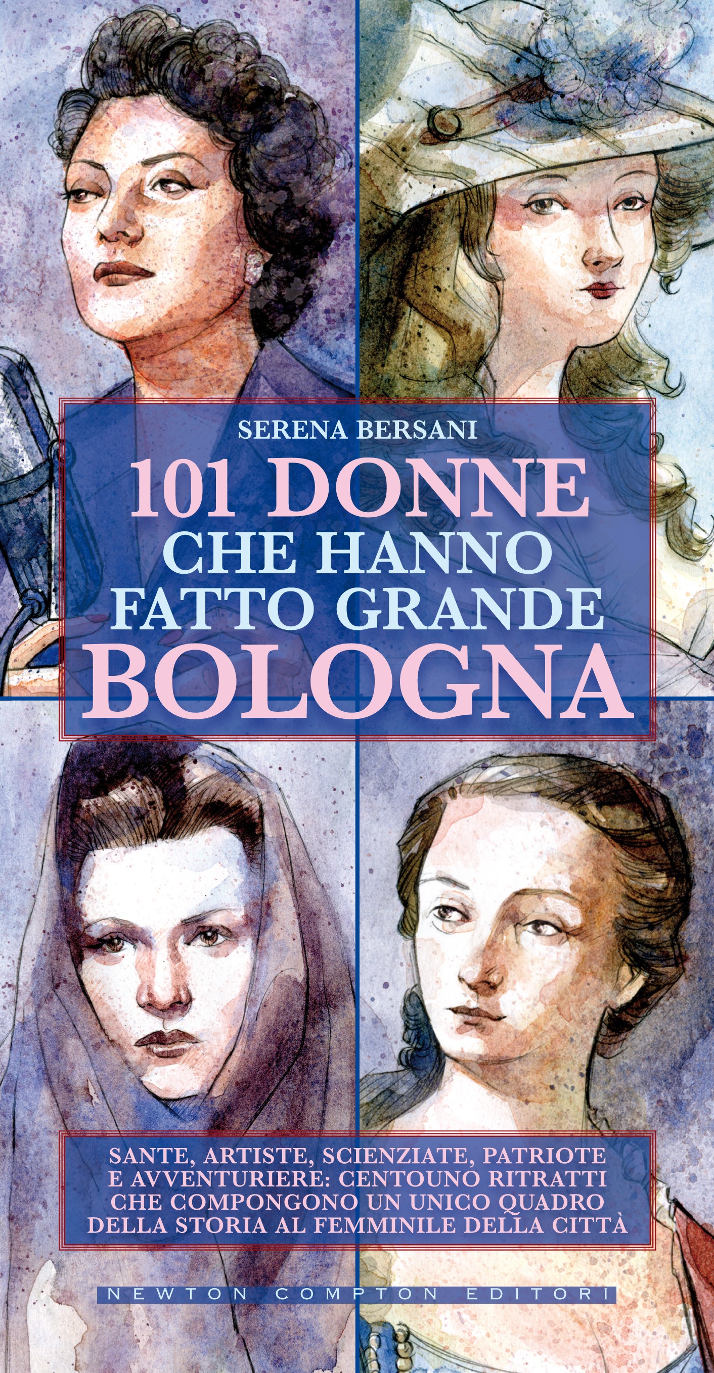 101 donne che hanno fatto grande Bologna - Librerie.coop