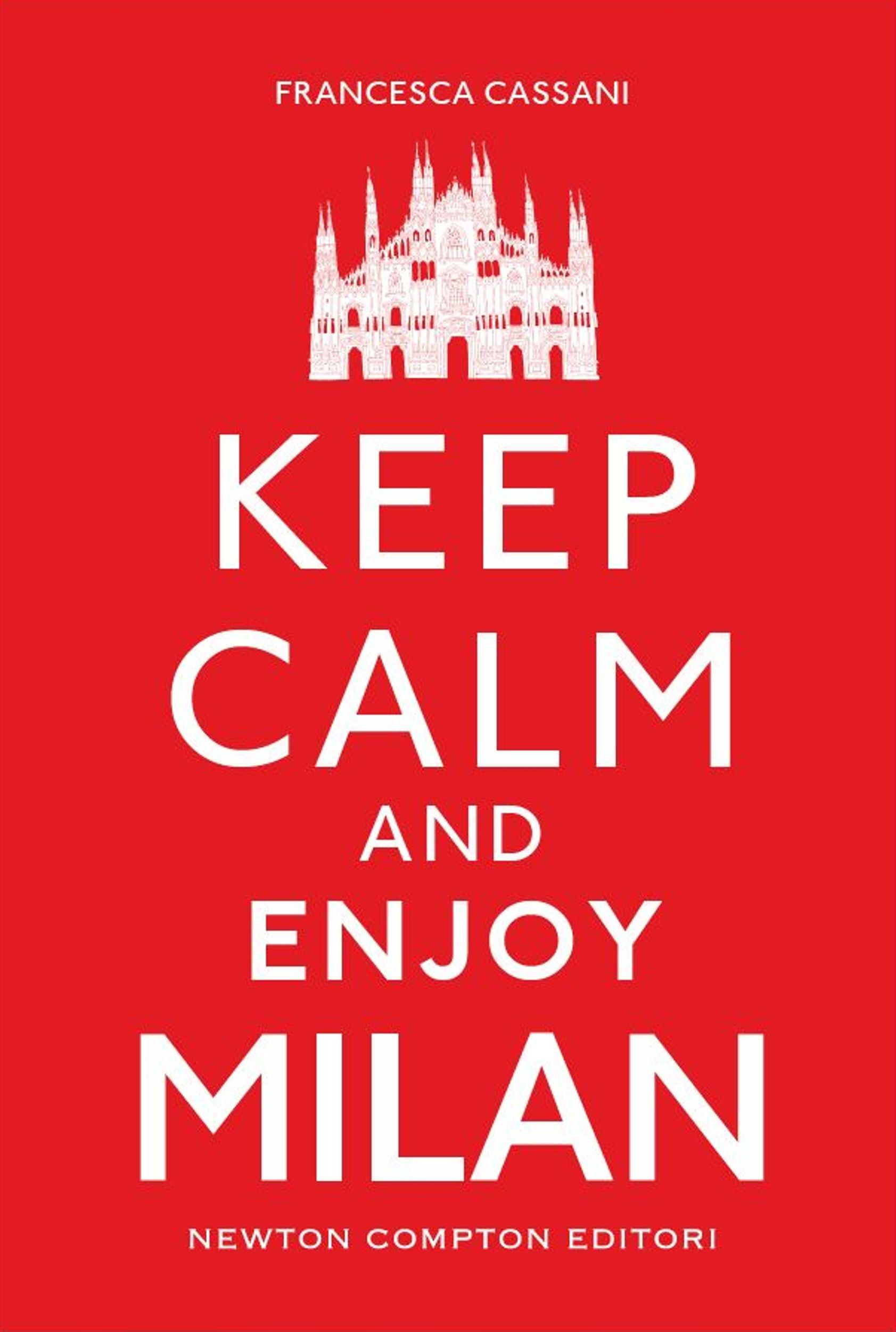 Keep Calm and Enjoy Milan - Librerie.coop
