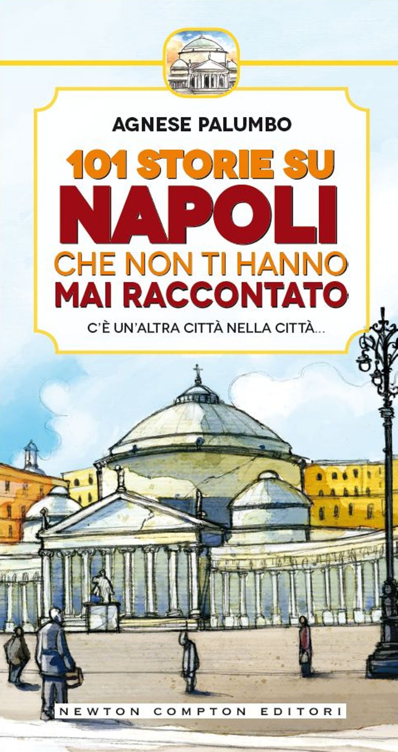 101 storie su Napoli che non ti hanno mai raccontato - Librerie.coop
