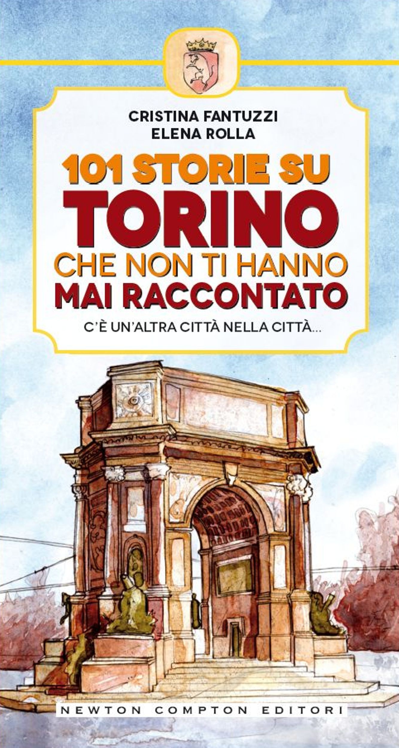 101 storie su Torino che non ti hanno mai raccontato - Librerie.coop