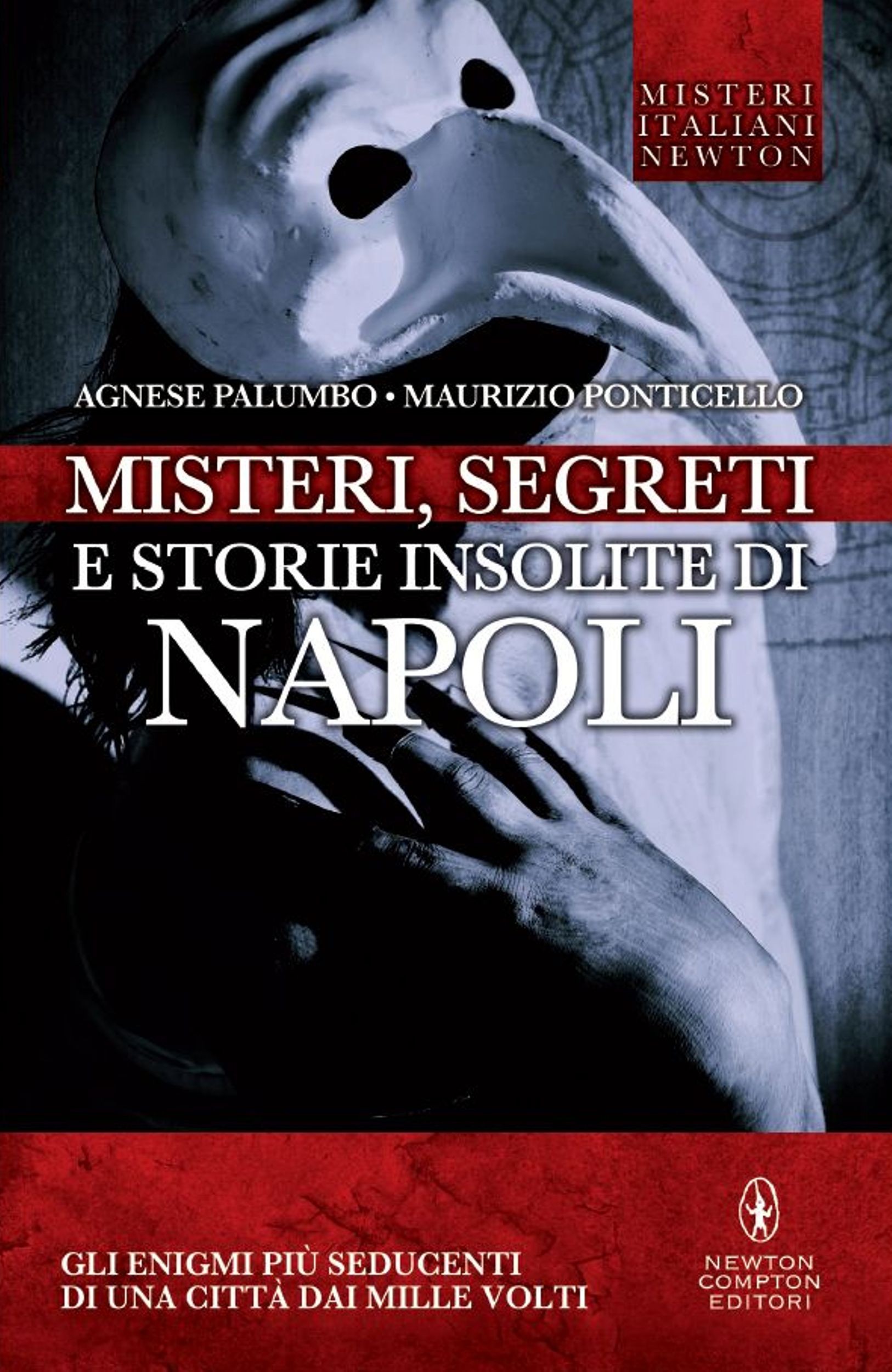 Misteri, segreti e storie insolite di Napoli - Librerie.coop
