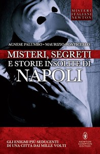 Misteri, segreti e storie insolite di Napoli - Librerie.coop