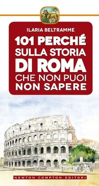 101 perché sulla storia di Roma che non puoi non sapere - Librerie.coop