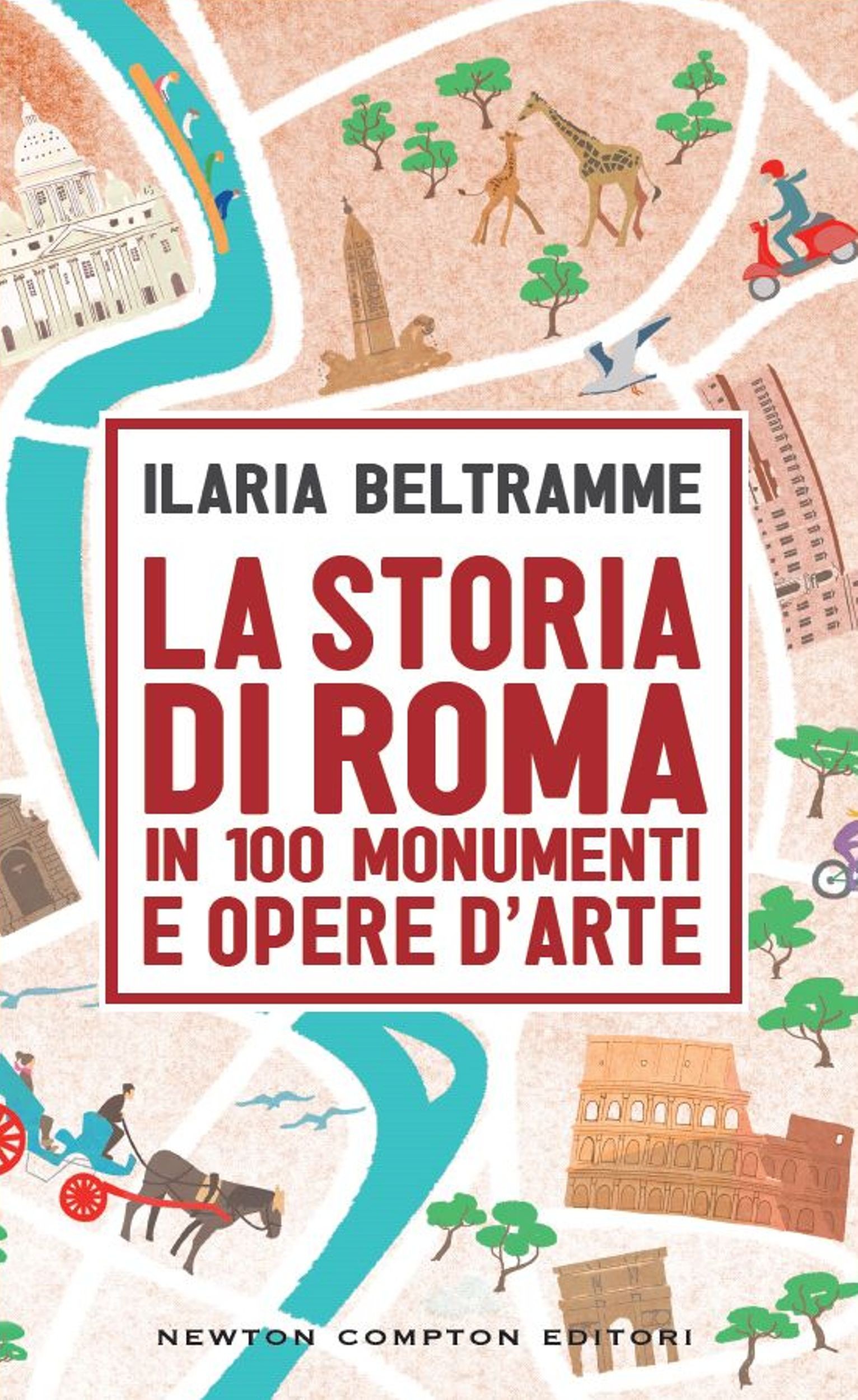 La storia di Roma in 100 monumenti e opere d'arte - Librerie.coop