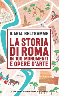 La storia di Roma in 100 monumenti e opere d'arte - Librerie.coop