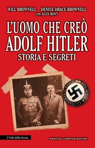 L'uomo che creò Adolf Hitler. Storia e segreti - Librerie.coop