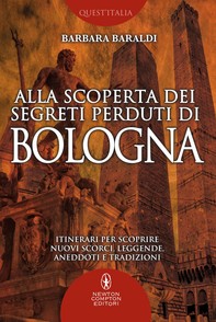 Alla scoperta dei segreti perduti di Bologna - Librerie.coop