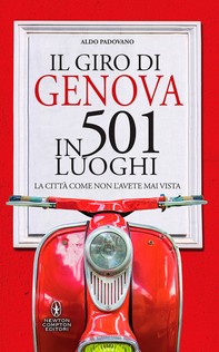 Il giro di Genova in 501 luoghi - Librerie.coop