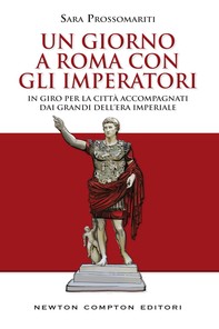 Un giorno a Roma con gli imperatori - Librerie.coop