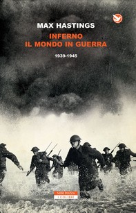 Inferno. Il mondo in guerra 1939-1945 - Librerie.coop