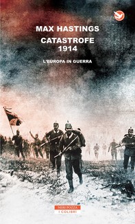 Catastrofe 1914. L'Europa in guerra - Librerie.coop