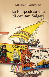 La tempestosa vita di capitan Salgari - Librerie.coop